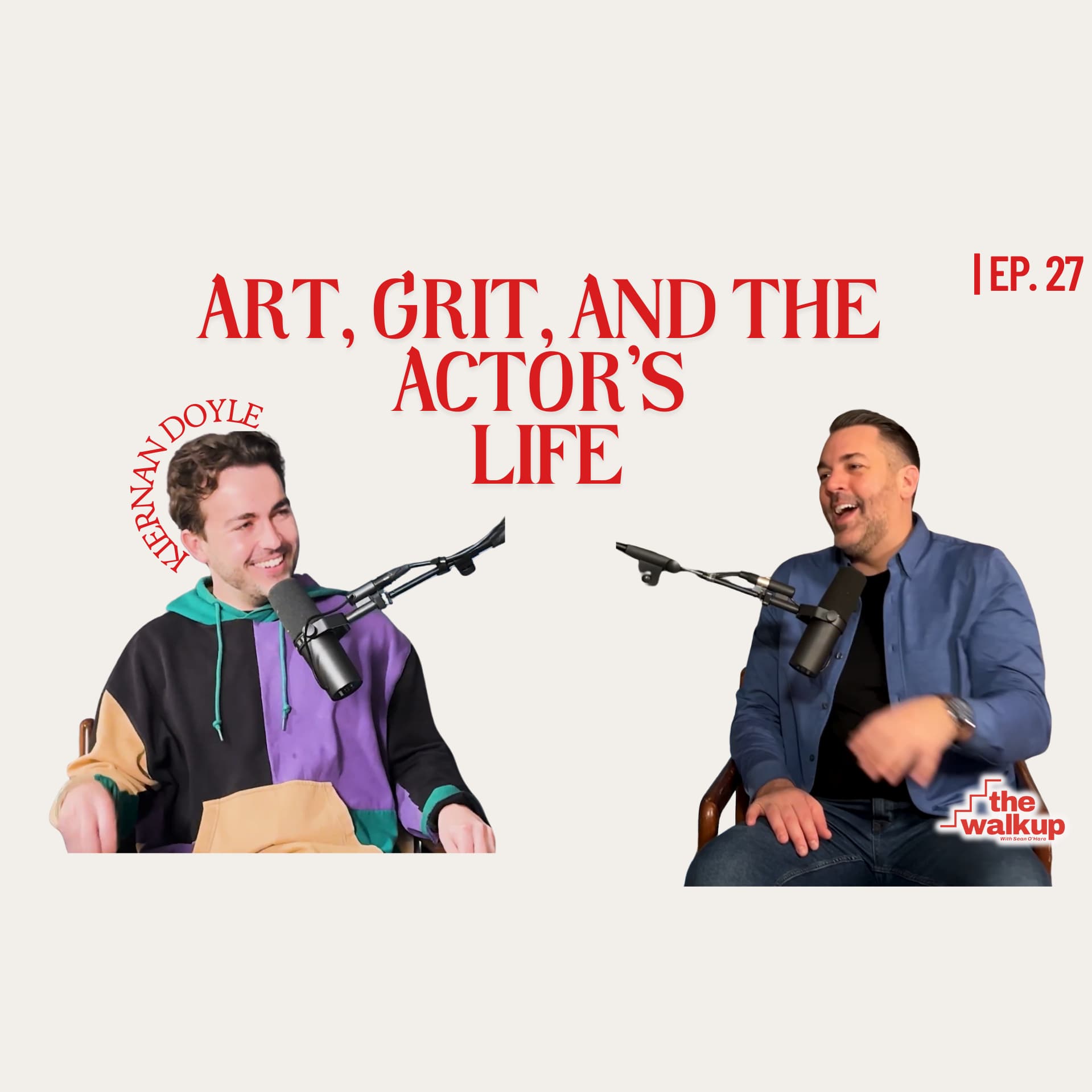 Art, Grit, and the Actor’s Life (Kiernan Doyle) | Ep. 27