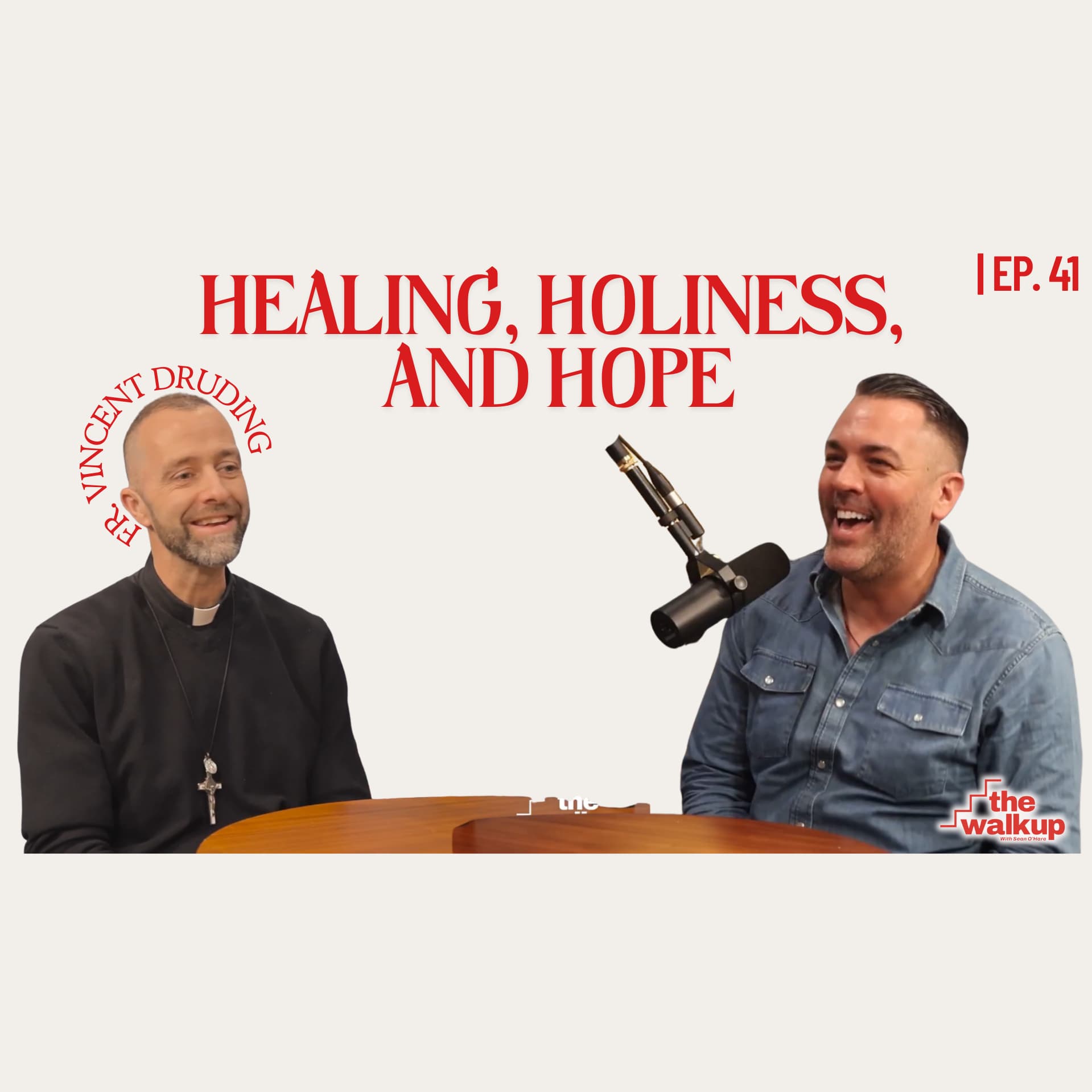 Healing, Holiness, and Hope (Father Vincent Druding) | Ep. 41