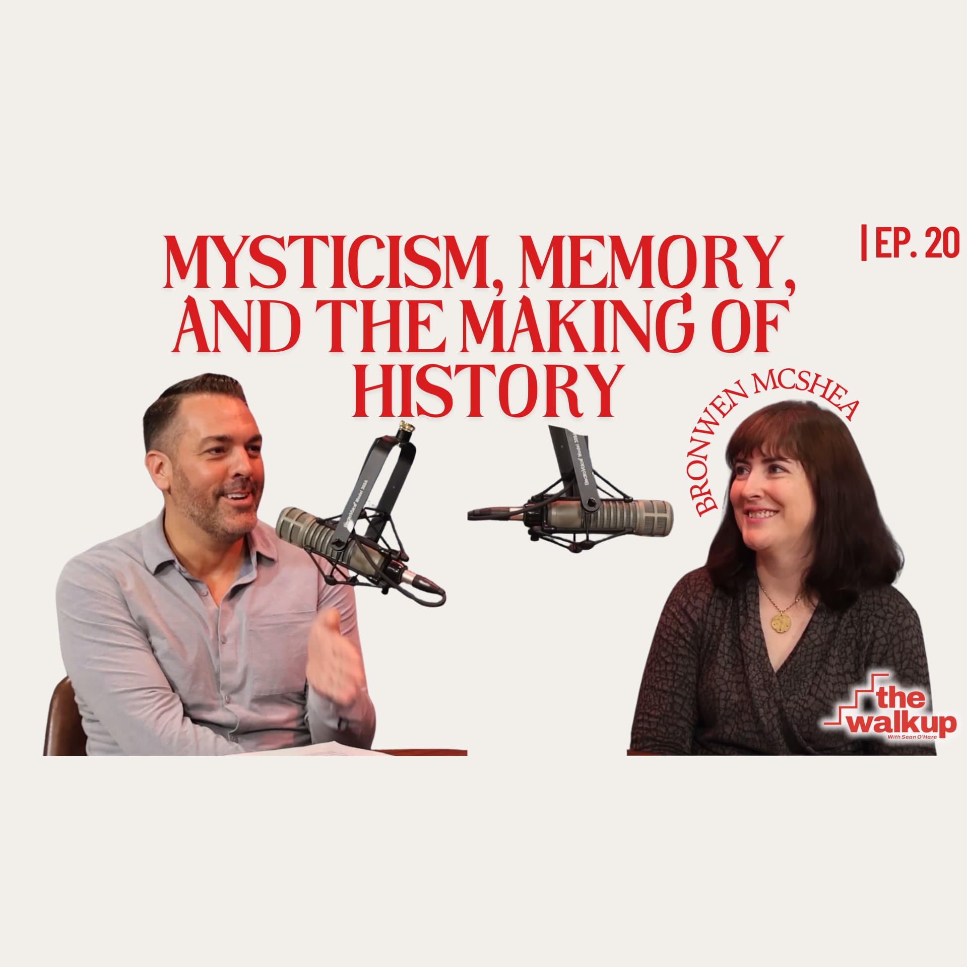 Mysticism, Memory, and the Making of History (Bronwen McShea) | Ep. 20