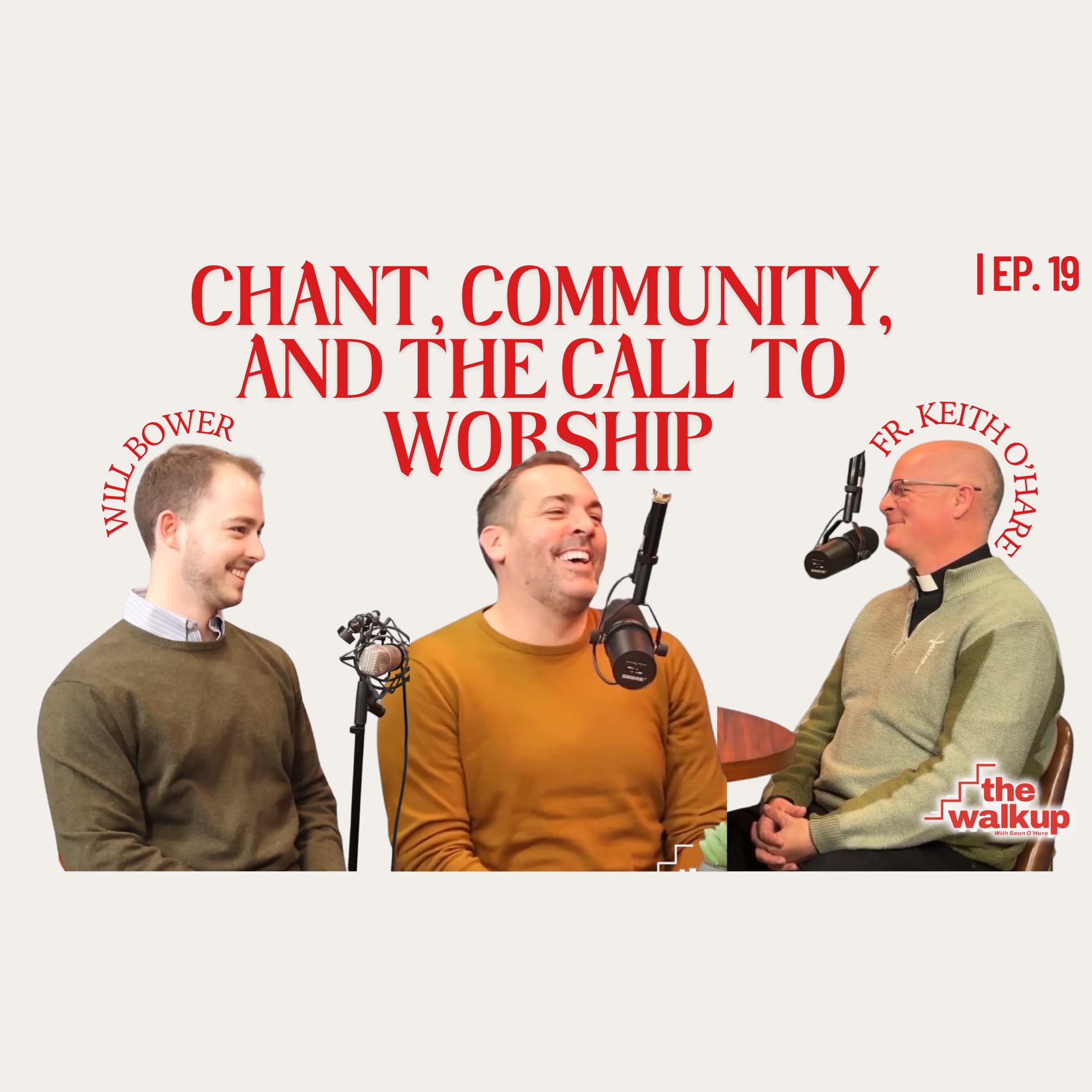 Chant, Community, and the Call to Worship (Father Keith O’Hare) | Ep. 19