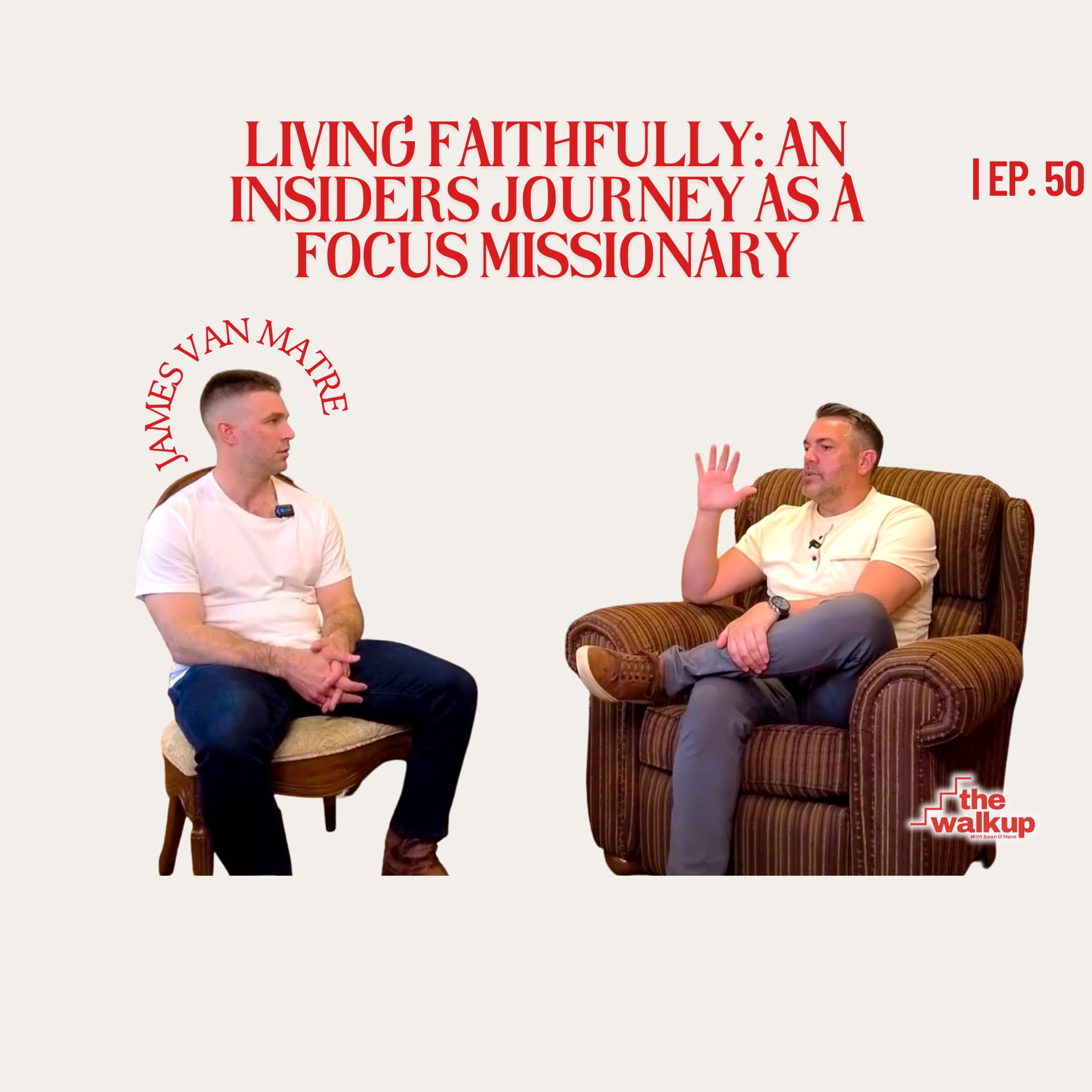 Living Faithfully: An Insider’s Journey as a FOCUS Missionary (James Van Matre) | Ep. 50