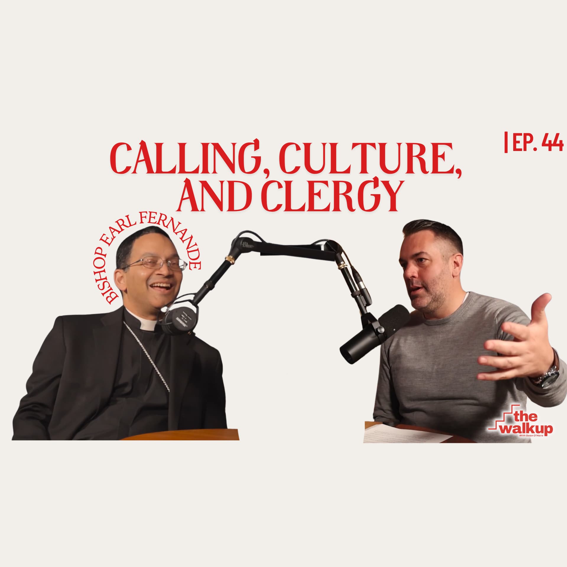 Calling, Culture, and Clergy (Bishop Earl Fernandes) | Ep. 44