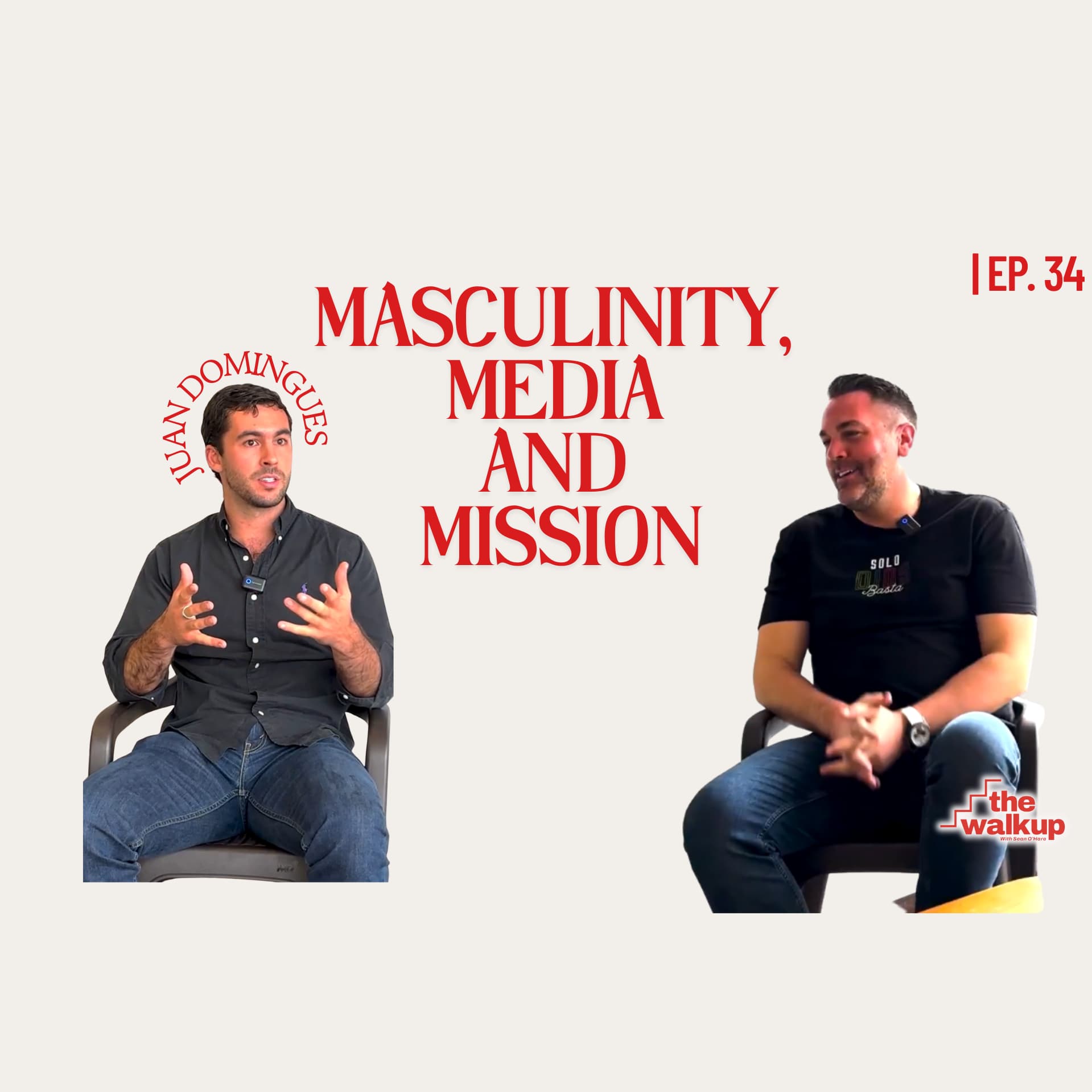 Masculinity, Media, and Mission (Juan Domingues) | Ep. 34