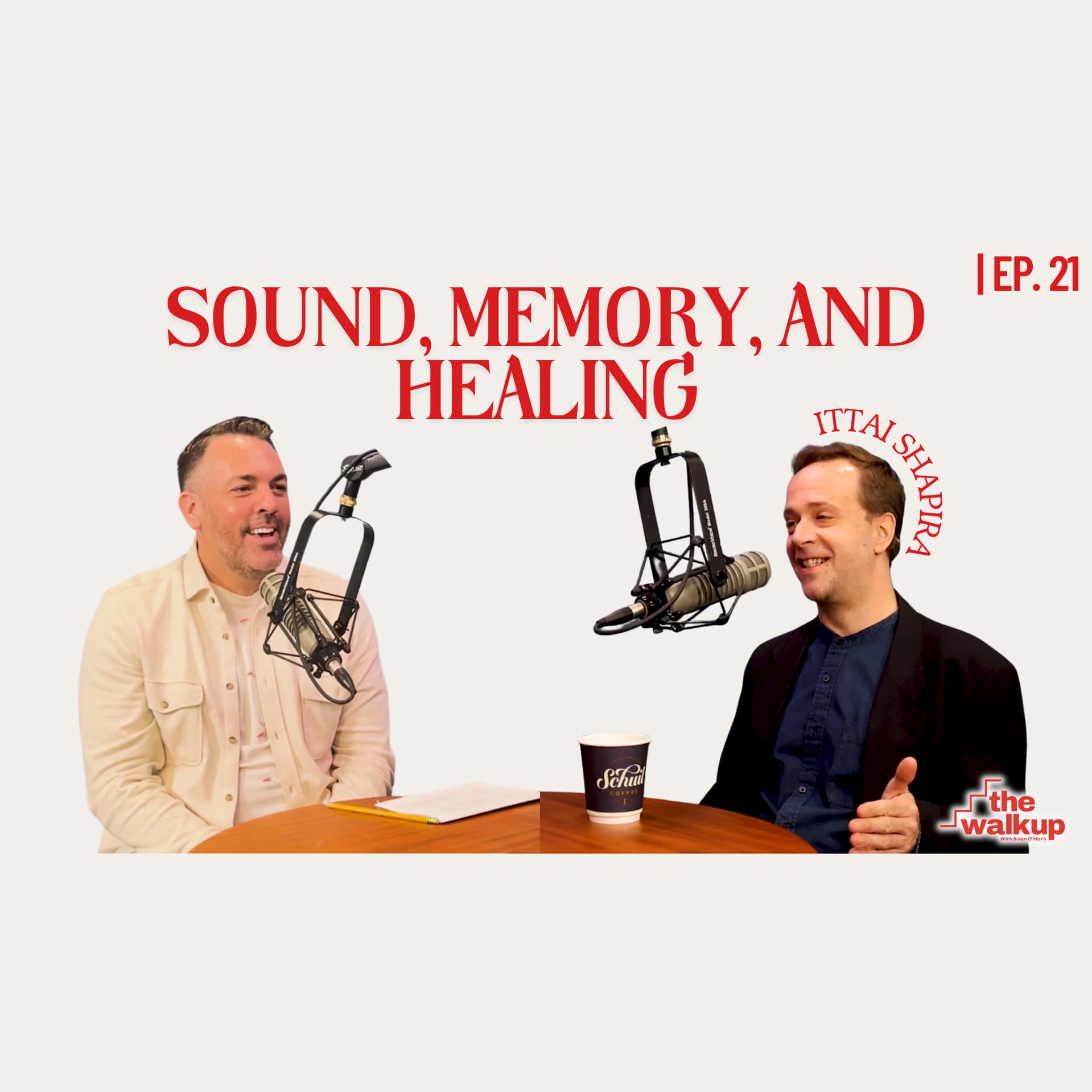 Sound, Memory, and Healing (Ittai Shapira) | Ep. 21