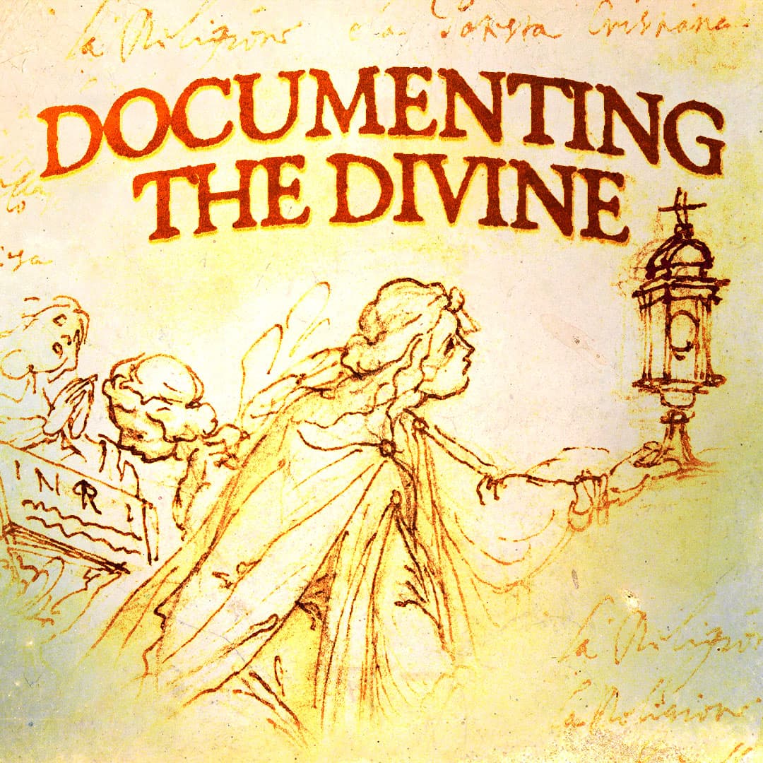 Documenting the Divine