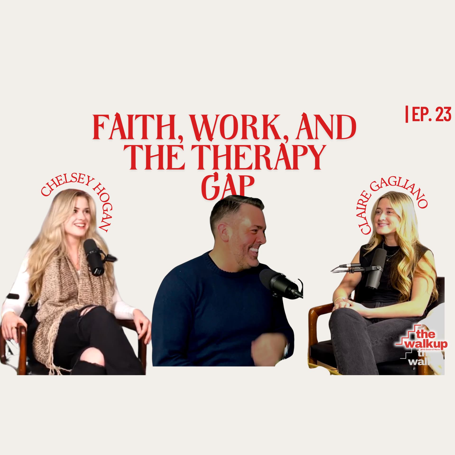 Faith, Work, and the Therapy Gap (Chelsey Hogan & Claire Gagliano) | Ep. 23