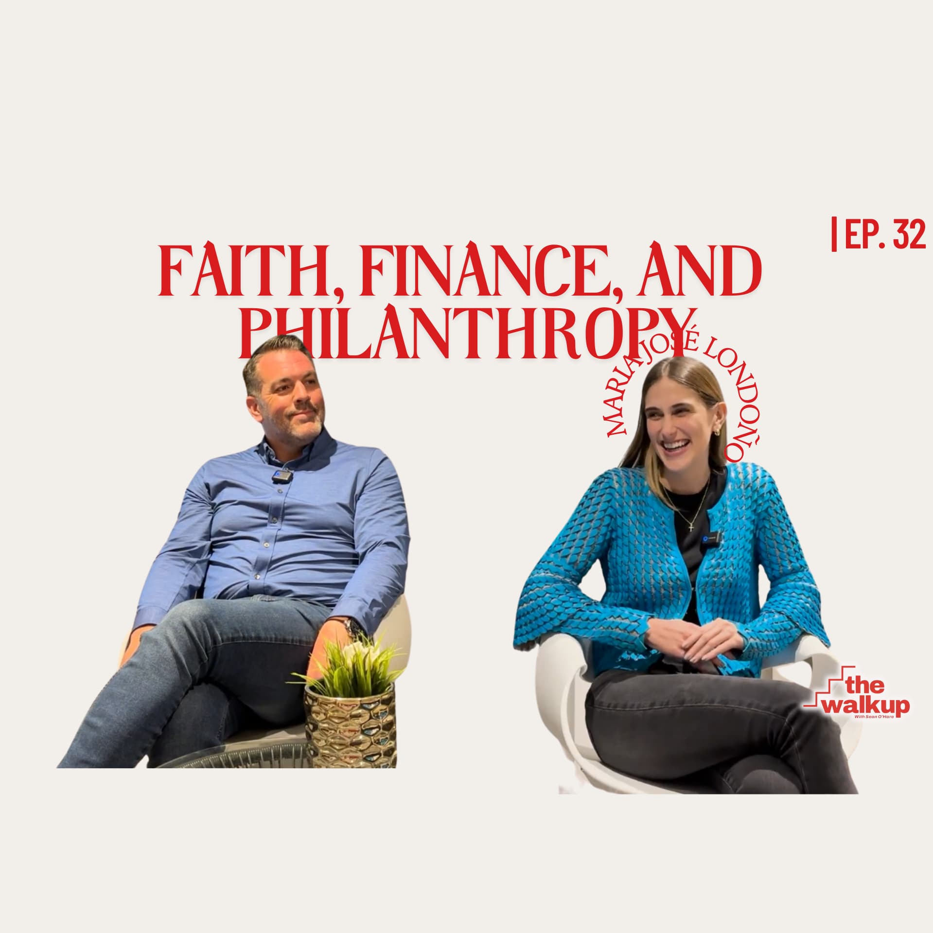 Faith, Finance, and Philanthropy (Maria José Londoño) | Ep. 32